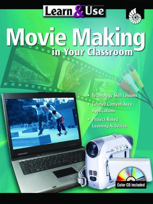 cover image of Learn & Use Movie Making in Your Classroom